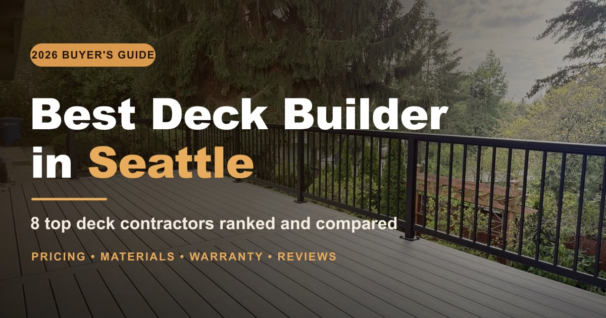 Best deck builder in Seattle 2026 guide, 8 top deck contractors ranked and compared on pricing, materials, warranty, and reviews